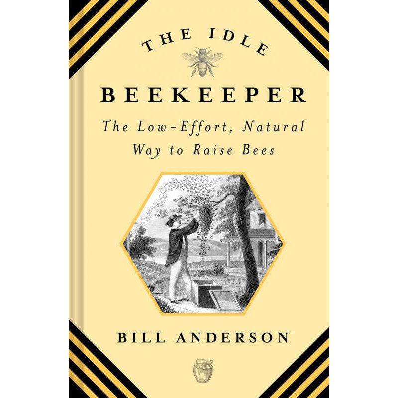 50% Off • Idle Beekeeper: the Low-effort, Natural Way to Raise Bees